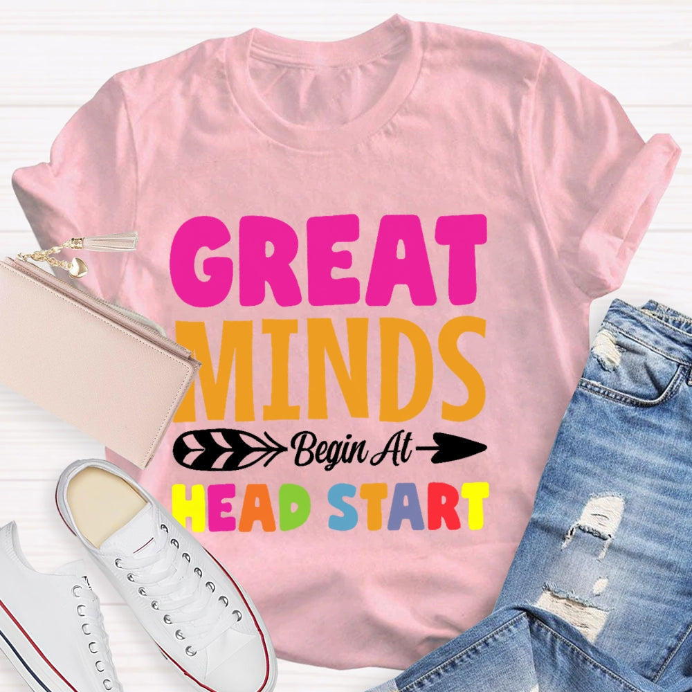 Great Minds Head Start Teacher Funny T-shirt