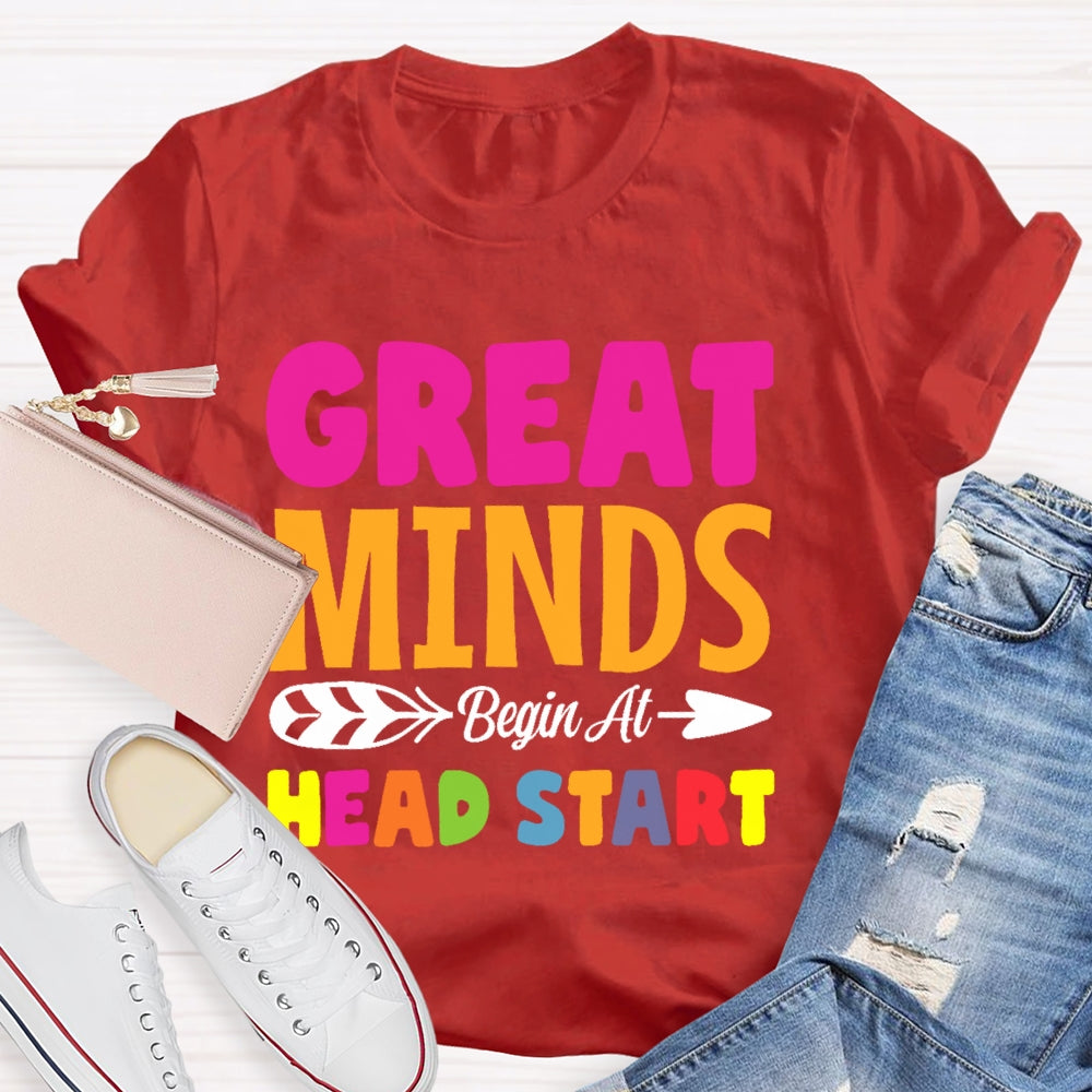 Great Minds Head Start Teacher Funny T-shirt