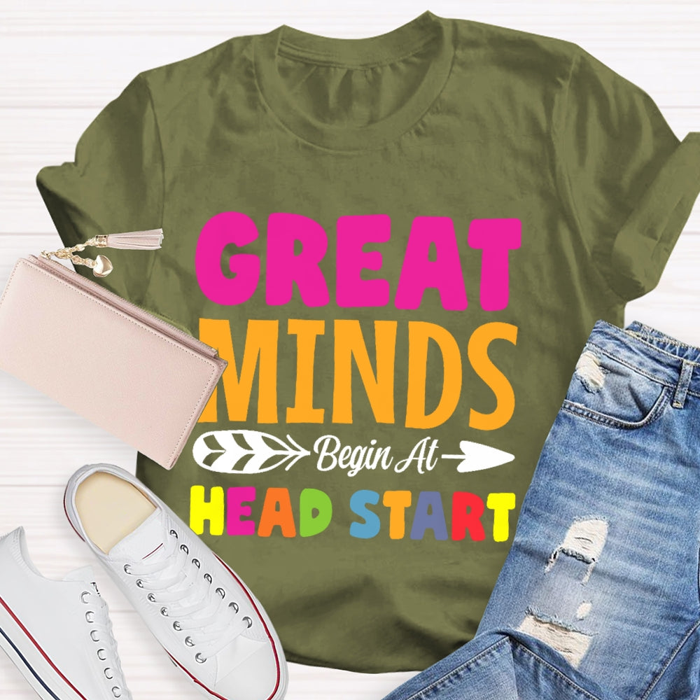 Great Minds Head Start Teacher Funny T-shirt
