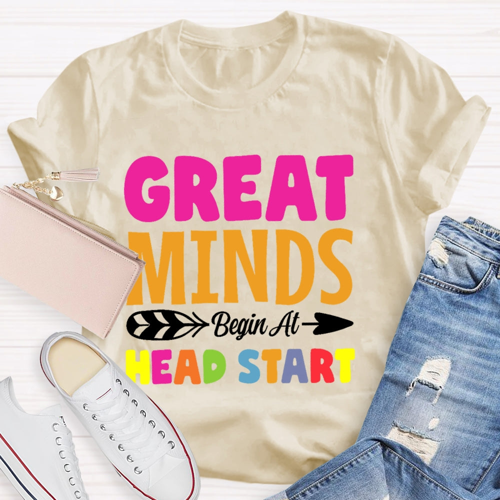 Great Minds Head Start Teacher Funny T-shirt
