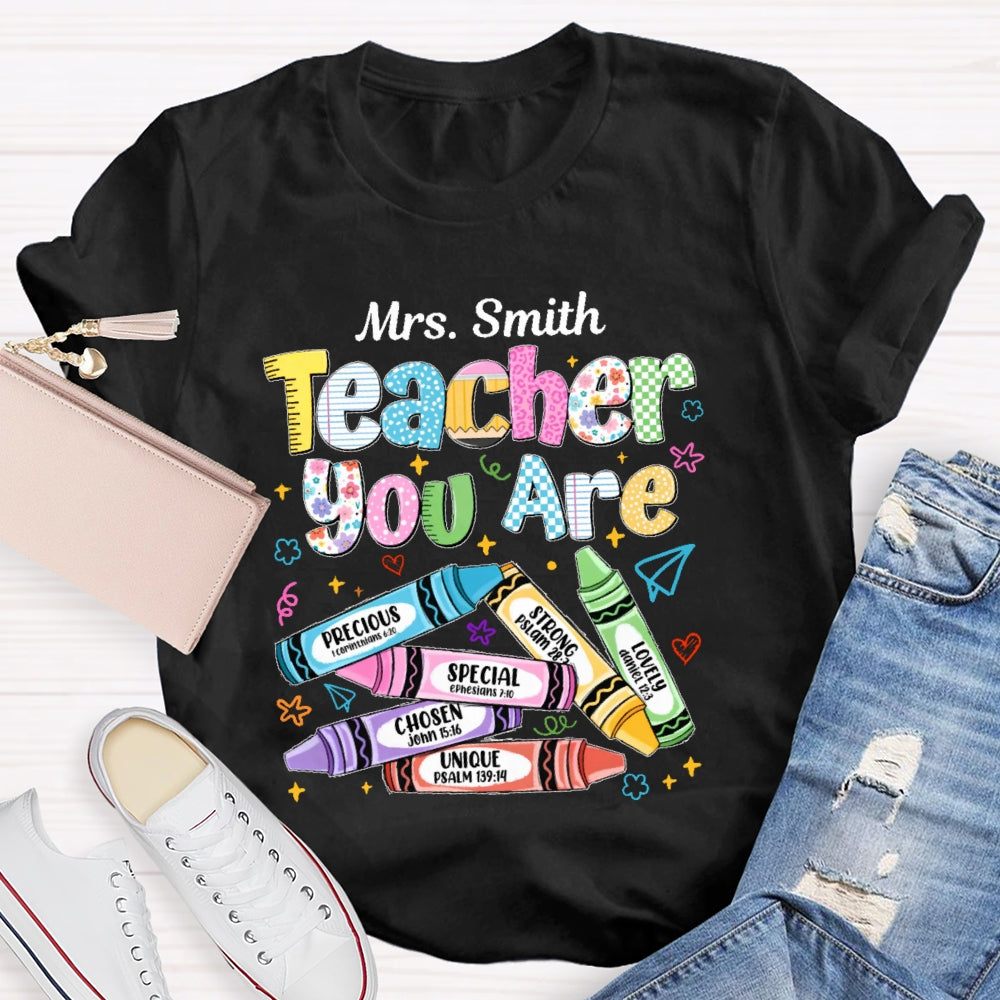 Personalized Name You Are Unique Special Lovely Precious Strong Chosen Teacher T-shirt