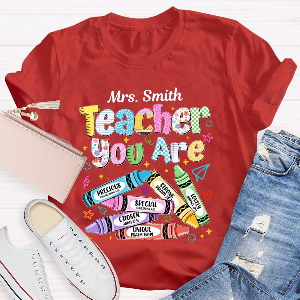Personalized Name You Are Unique Special Lovely Precious Strong Chosen Teacher T-shirt
