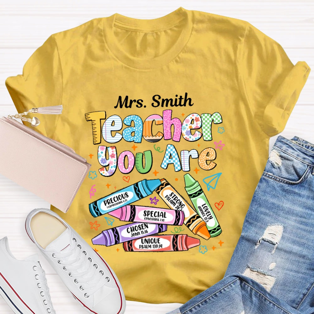 Personalized Name You Are Unique Special Lovely Precious Strong Chosen Teacher T-shirt