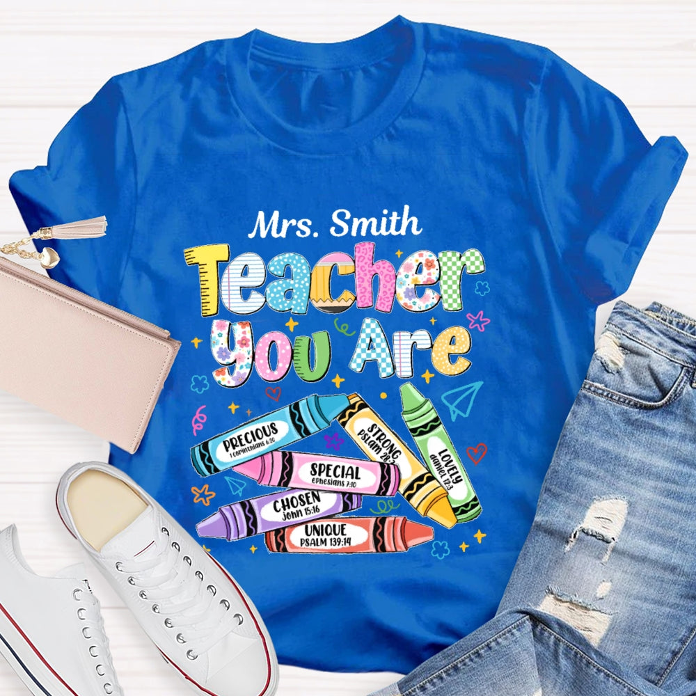 Personalized Name You Are Unique Special Lovely Precious Strong Chosen Teacher T-shirt