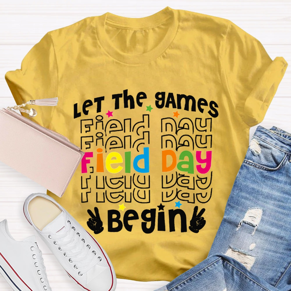 Let The Games Field Day Begin T-shirt