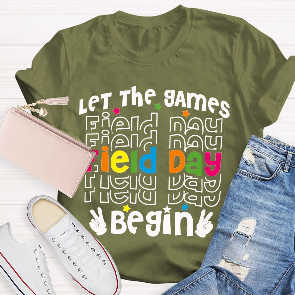 Let The Games Field Day Begin T-shirt