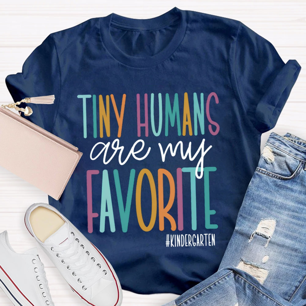 Personalized Grade Kindergarten Tiny Humans Are My Favorite T-shirt