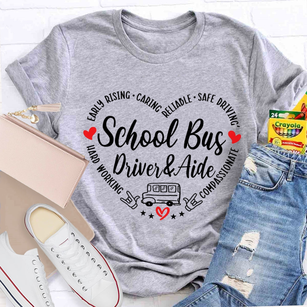 School Bus Driver Aide Early Rising Caring Reliable Safe Driving T-shirt