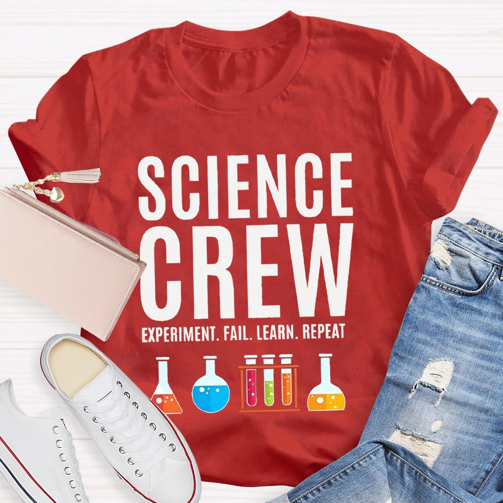 Science Crew Experiment Fail Learn Repeat Science Teacher T-shirt