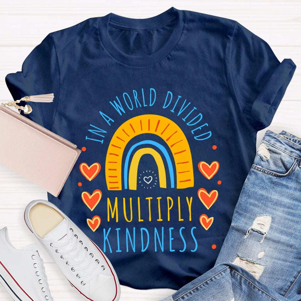 In A World Divided Multiply Kindness Little Heart T-shirt