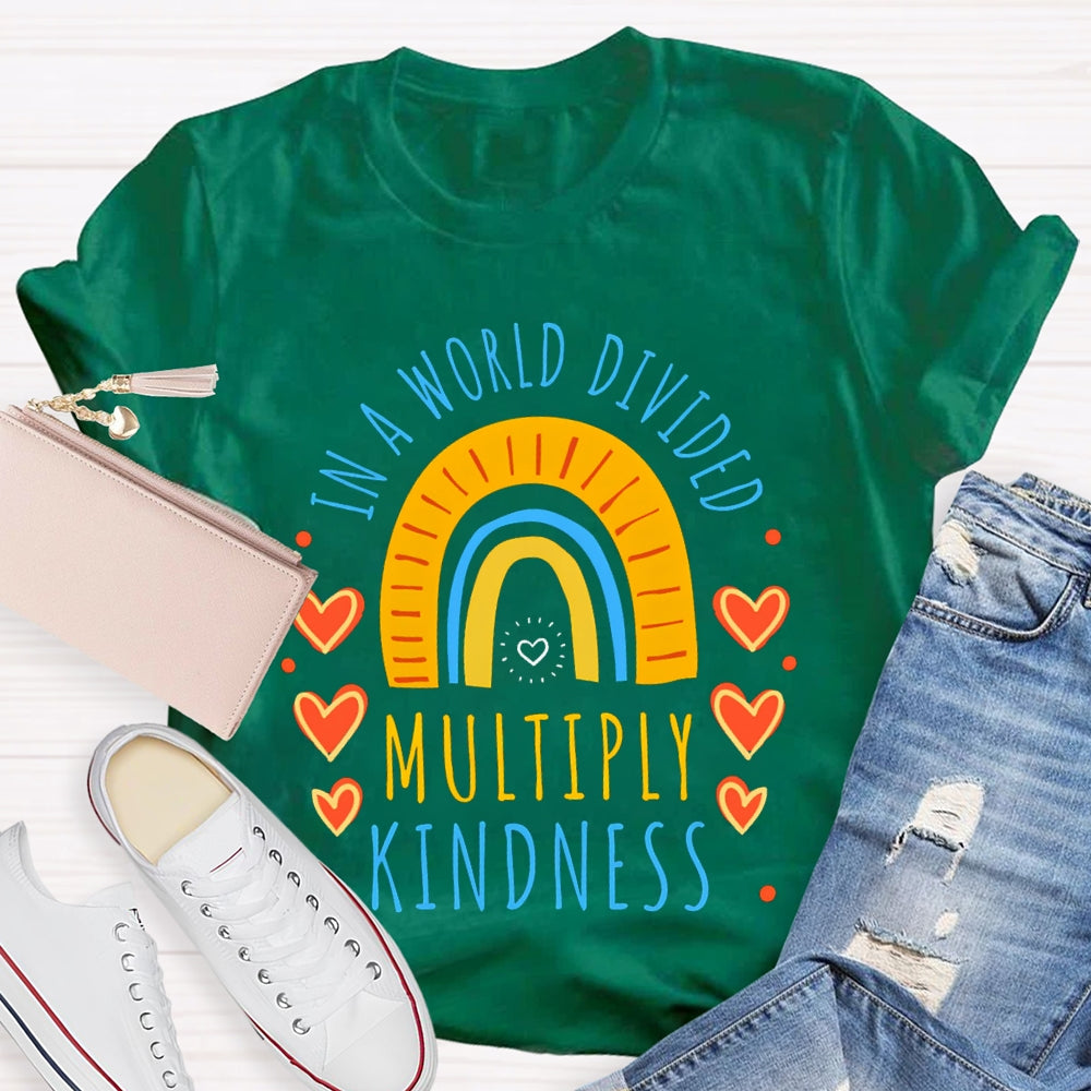 In A World Divided Multiply Kindness Little Heart T-shirt