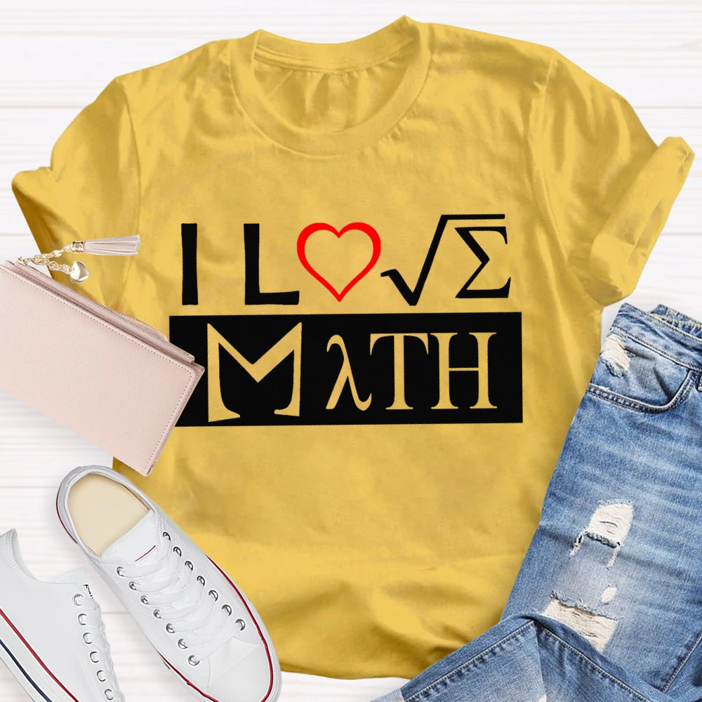 I Love Math Heart Math Teacher T-shirt