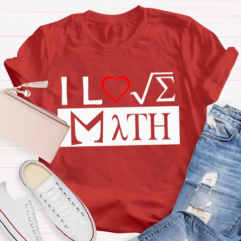 I Love Math Heart Math Teacher T-shirt