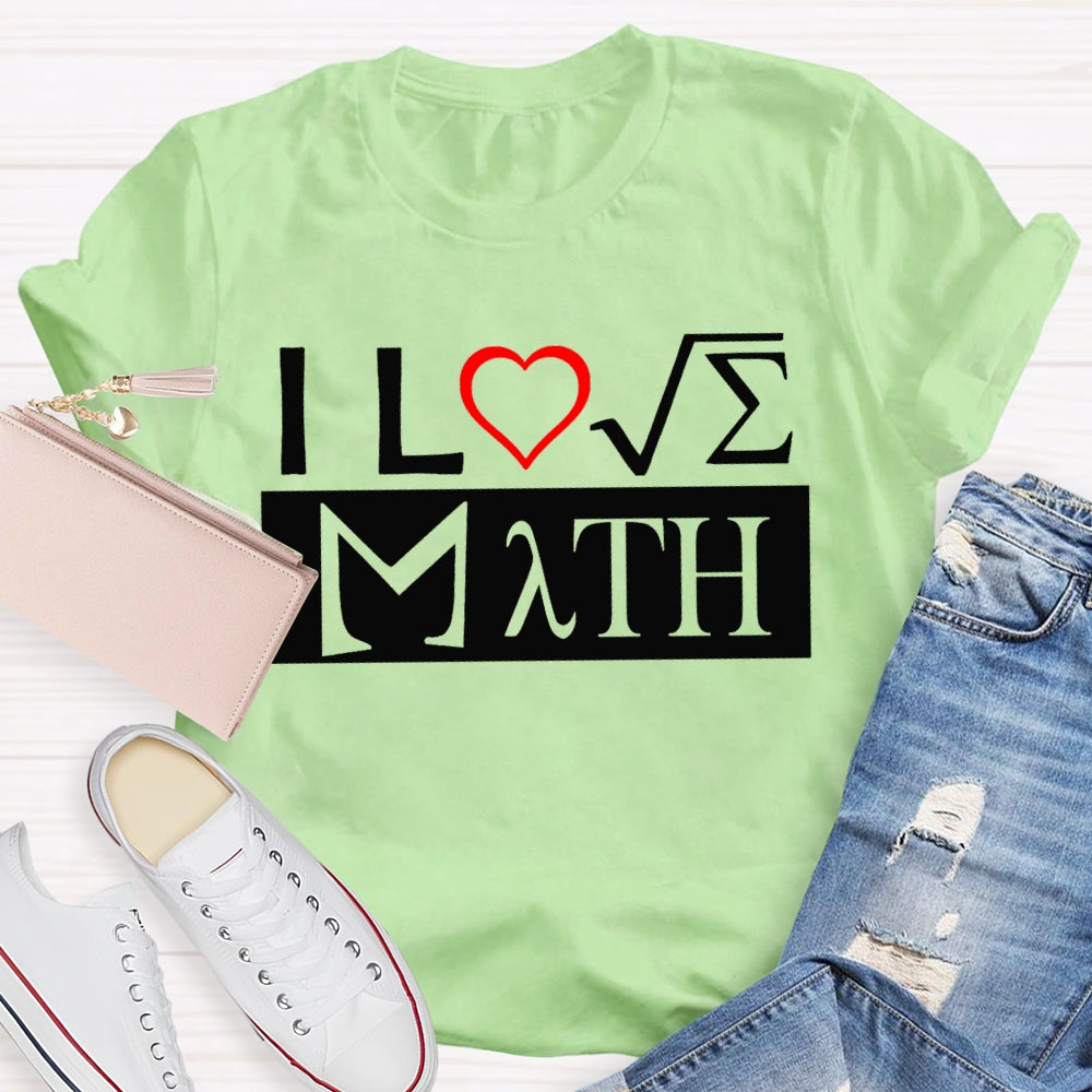 I Love Math Heart Math Teacher T-shirt