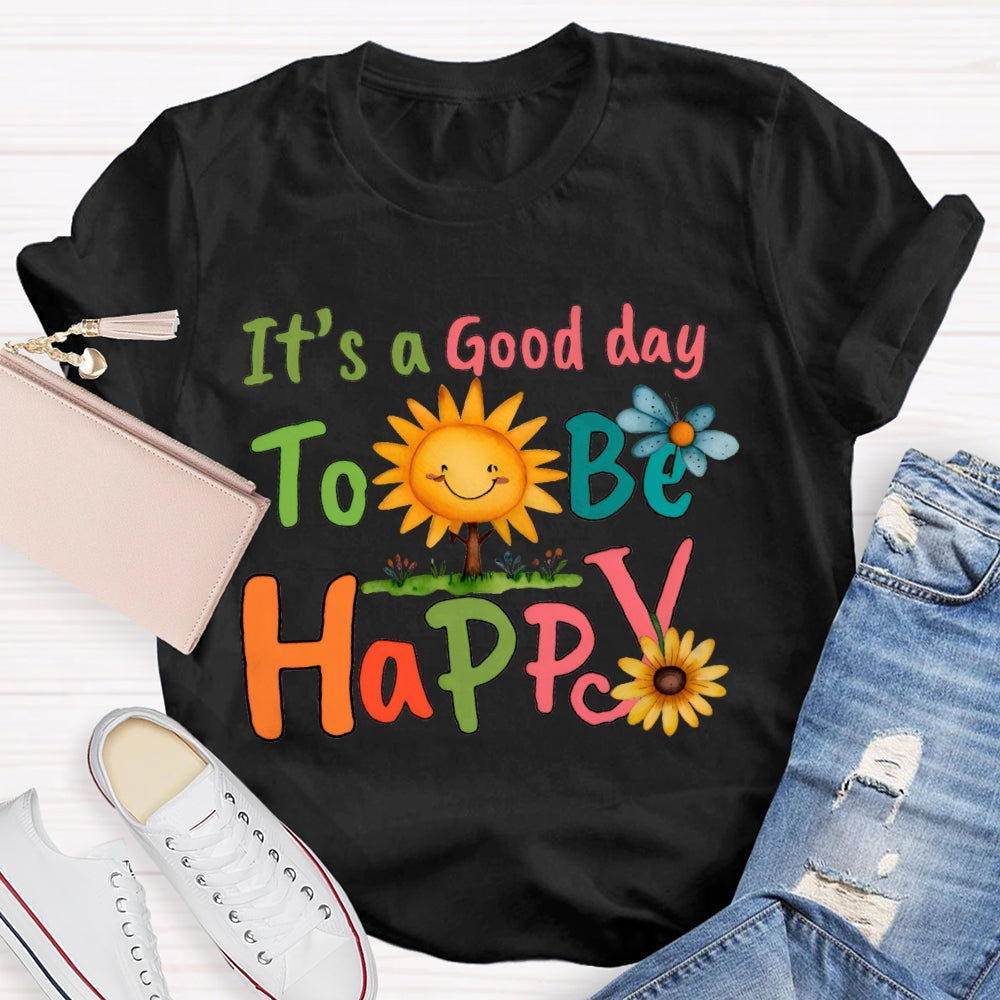 It'S A Good Day To Be Happy Sunflowers And Butterflies T-shirt