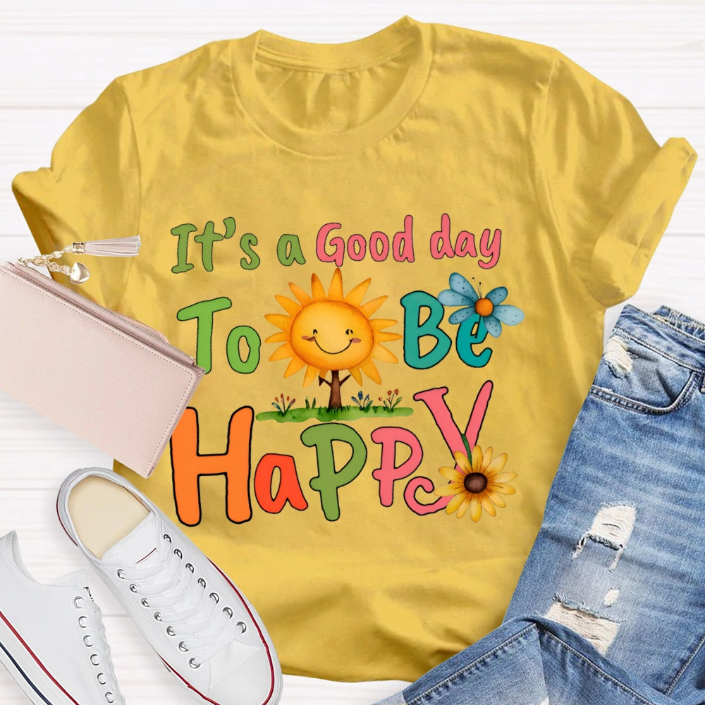 It'S A Good Day To Be Happy Sunflowers And Butterflies T-shirt
