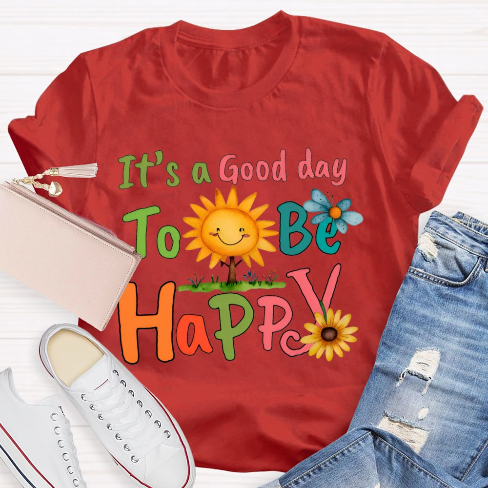 It'S A Good Day To Be Happy Sunflowers And Butterflies T-shirt