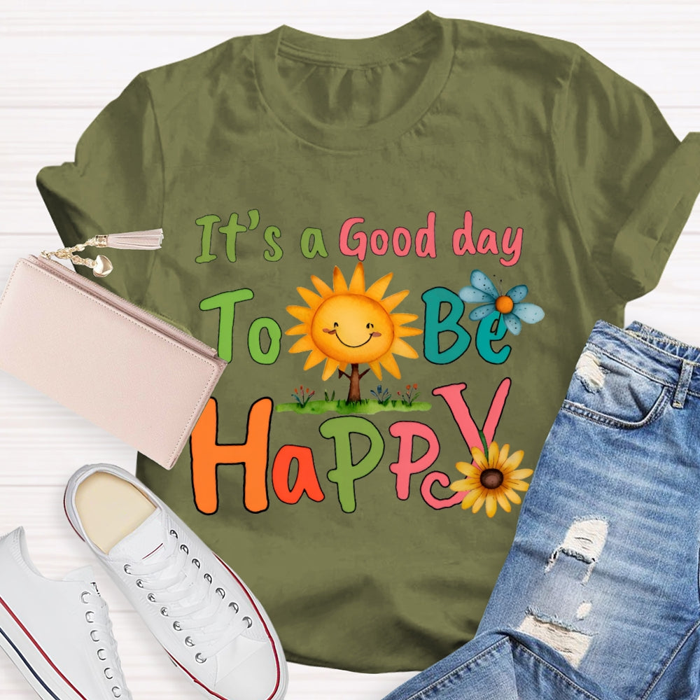 It'S A Good Day To Be Happy Sunflowers And Butterflies T-shirt