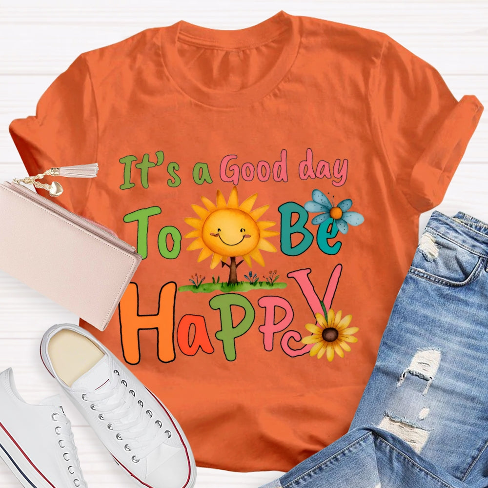 It'S A Good Day To Be Happy Sunflowers And Butterflies T-shirt