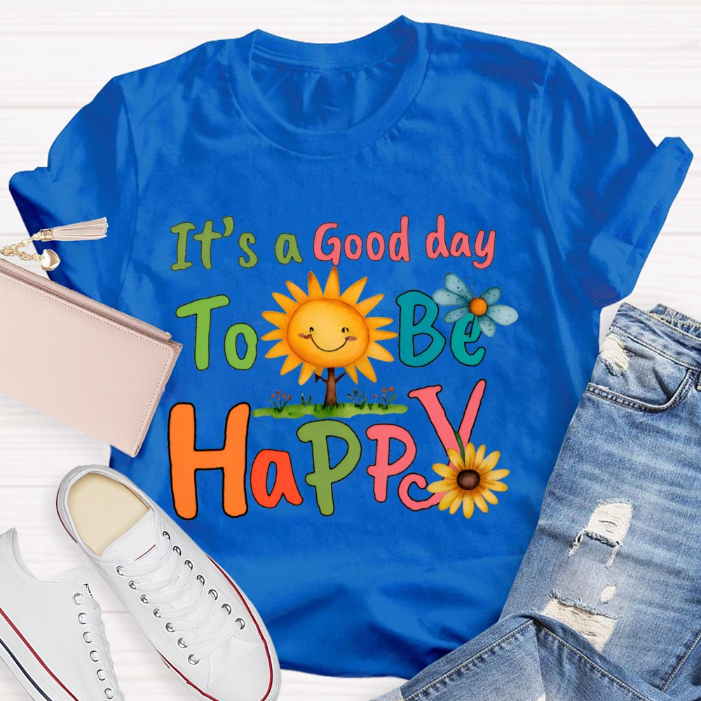 It'S A Good Day To Be Happy Sunflowers And Butterflies T-shirt