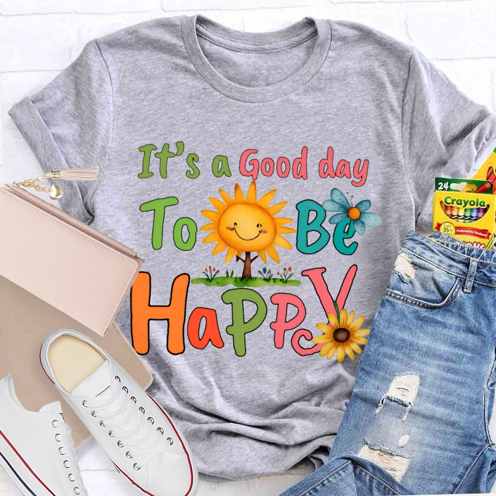 It'S A Good Day To Be Happy Sunflowers And Butterflies T-shirt