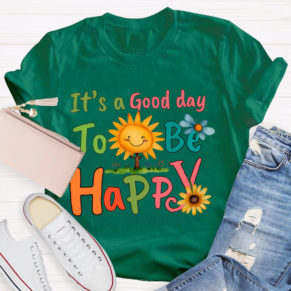 It'S A Good Day To Be Happy Sunflowers And Butterflies T-shirt