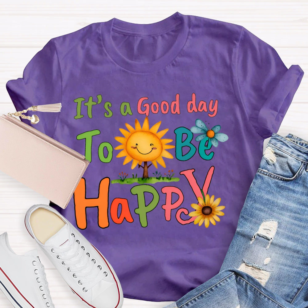 It'S A Good Day To Be Happy Sunflowers And Butterflies T-shirt