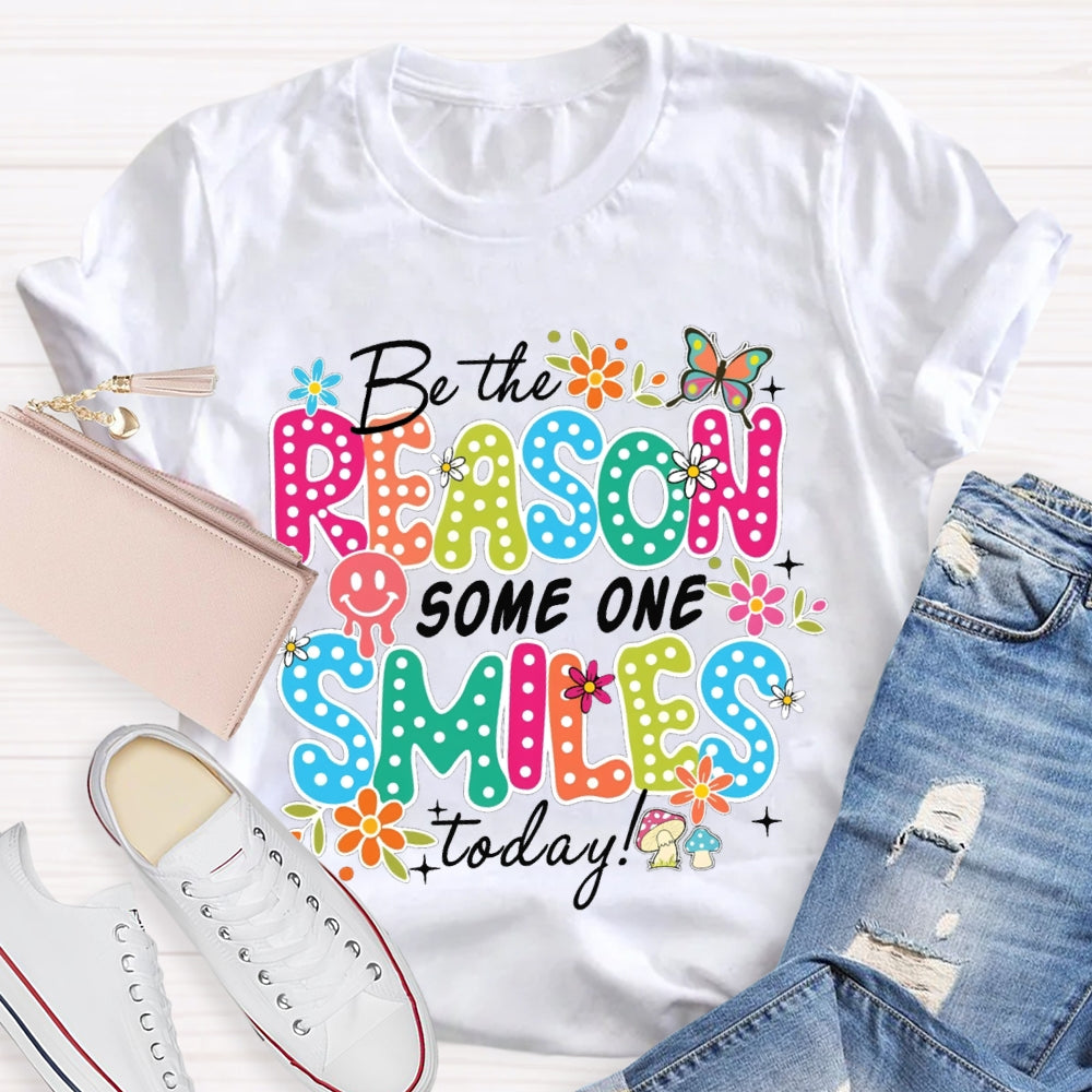 Be The Reason Someone Smiles Today Butterfly And Polka Dot Font T-shirt