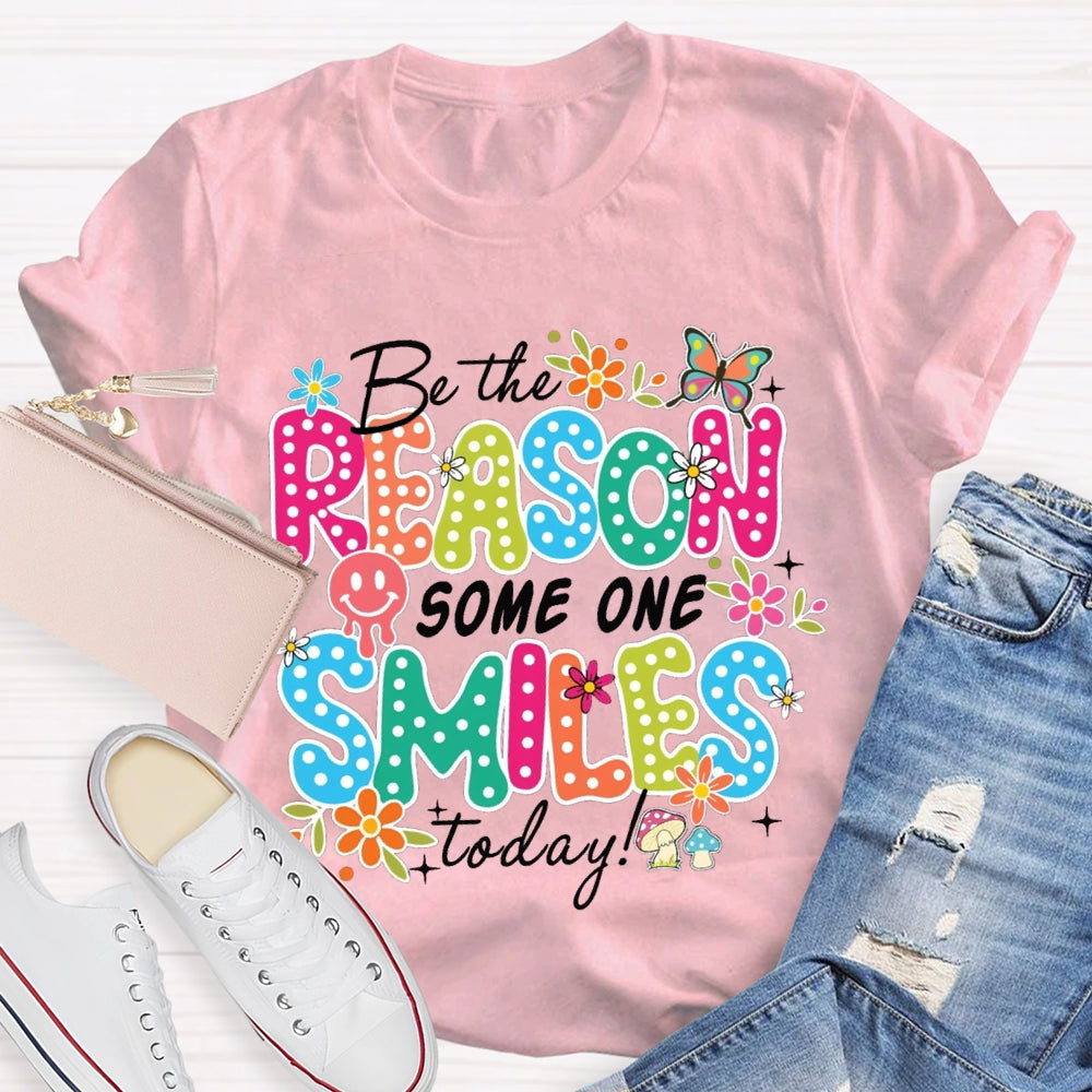 Be The Reason Someone Smiles Today Butterfly And Polka Dot Font T-shirt