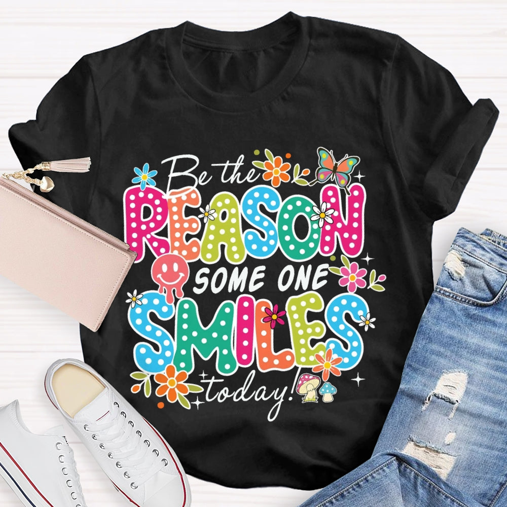 Be The Reason Someone Smiles Today Butterfly And Polka Dot Font T-shirt
