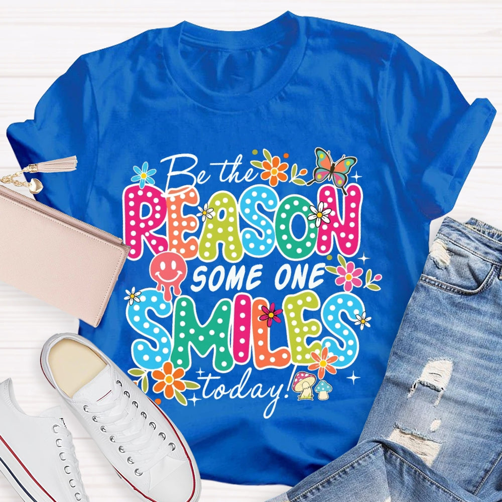Be The Reason Someone Smiles Today Butterfly And Polka Dot Font T-shirt