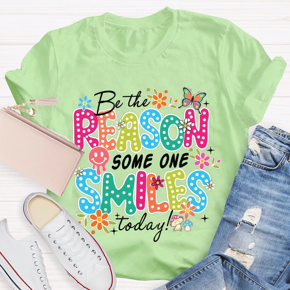 Be The Reason Someone Smiles Today Butterfly And Polka Dot Font T-shirt