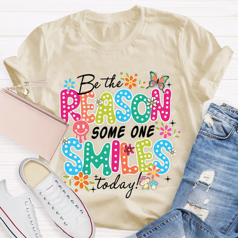 Be The Reason Someone Smiles Today Butterfly And Polka Dot Font T-shirt