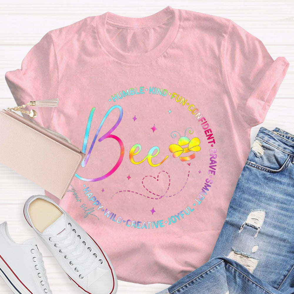 Bee Humble Kind Fun Confident Brave Smart Wild Happy T-shirt