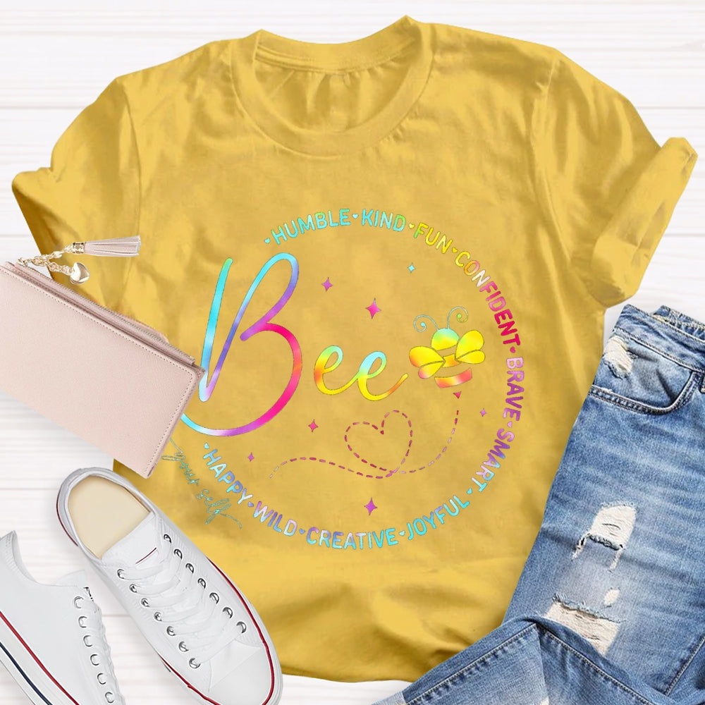 Bee Humble Kind Fun Confident Brave Smart Wild Happy T-shirt