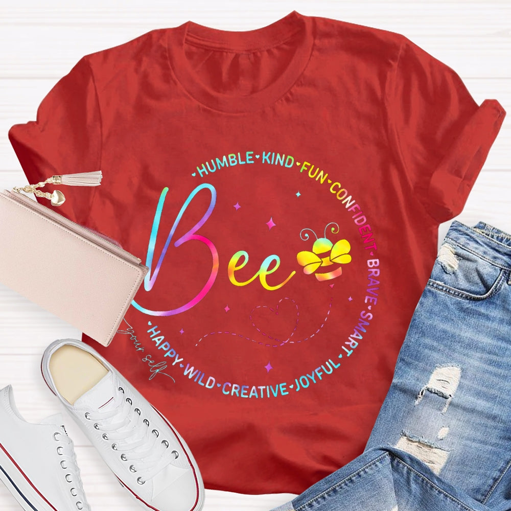 Bee Humble Kind Fun Confident Brave Smart Wild Happy T-shirt