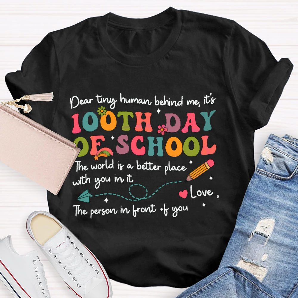 Teacher Dear Tiny Human Behind Me 100 Day Of School Shirt