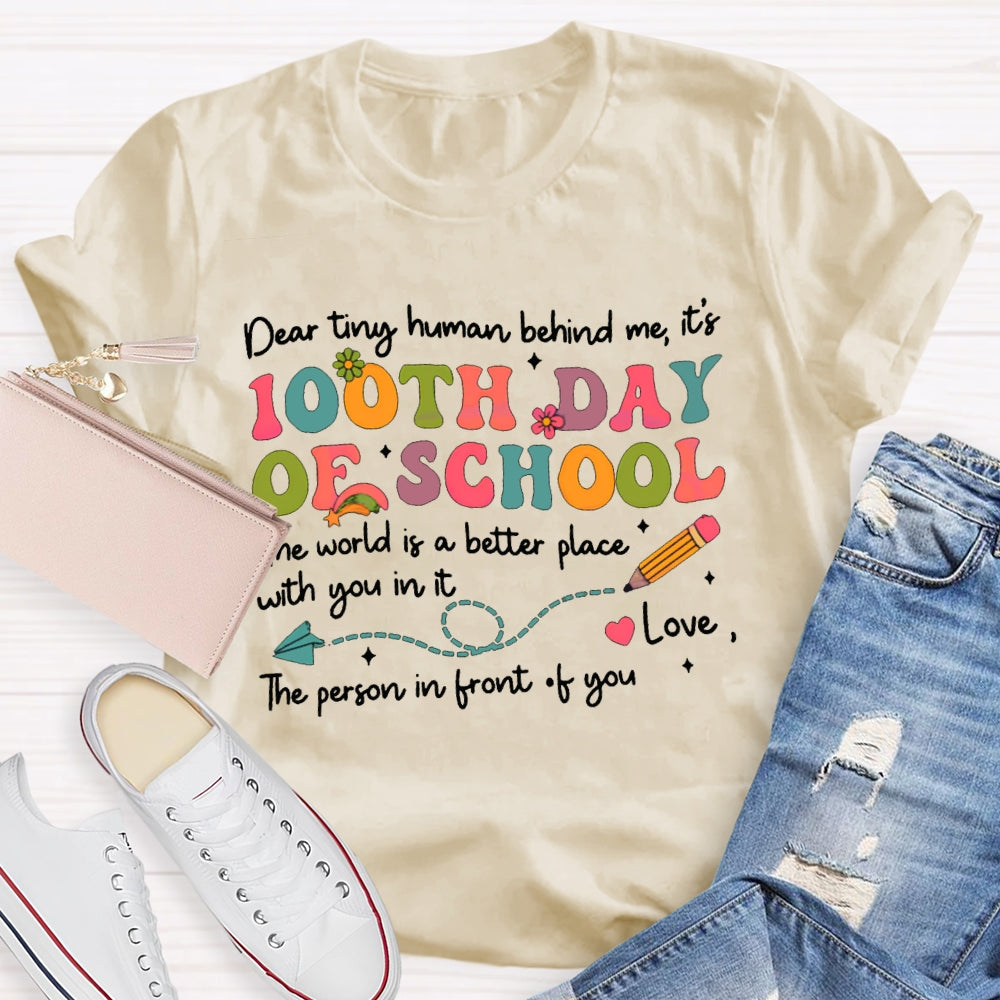 Teacher Dear Tiny Human Behind Me 100 Day Of School Shirt