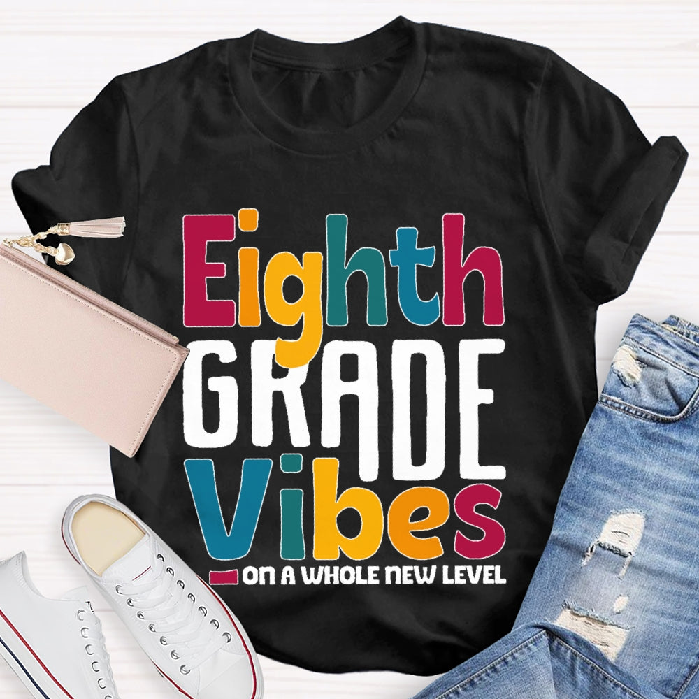 Personalized Grade Eighth Grade Vibes Shirt 8th Grade Vibes Teacher T-shirt