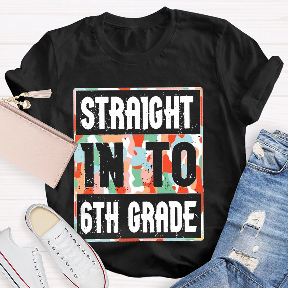Personalized Grade Straight Into 6th Grade Shirt Boy Girl Back To School T-shirt