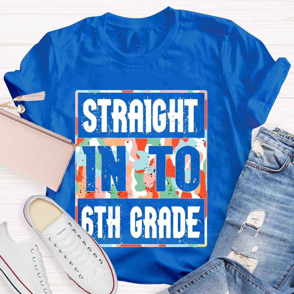 Personalized Grade Straight Into 6th Grade Shirt Boy Girl Back To School T-shirt