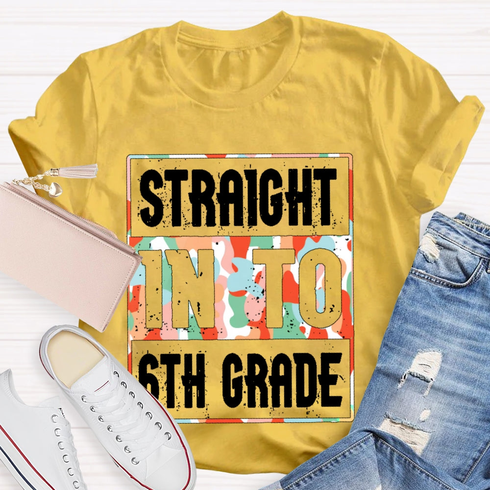 Personalized Grade Straight Into 6th Grade Shirt Boy Girl Back To School T-shirt