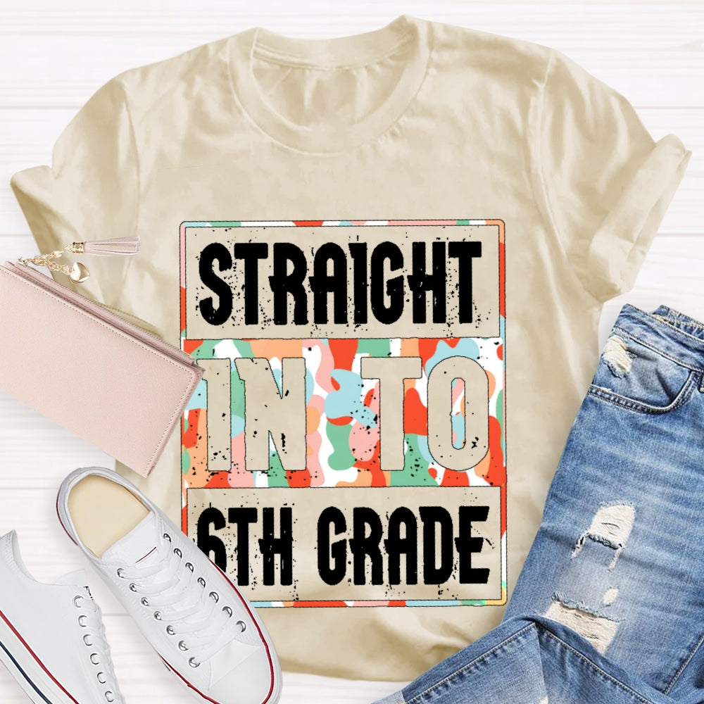 Personalized Grade Straight Into 6th Grade Shirt Boy Girl Back To School T-shirt