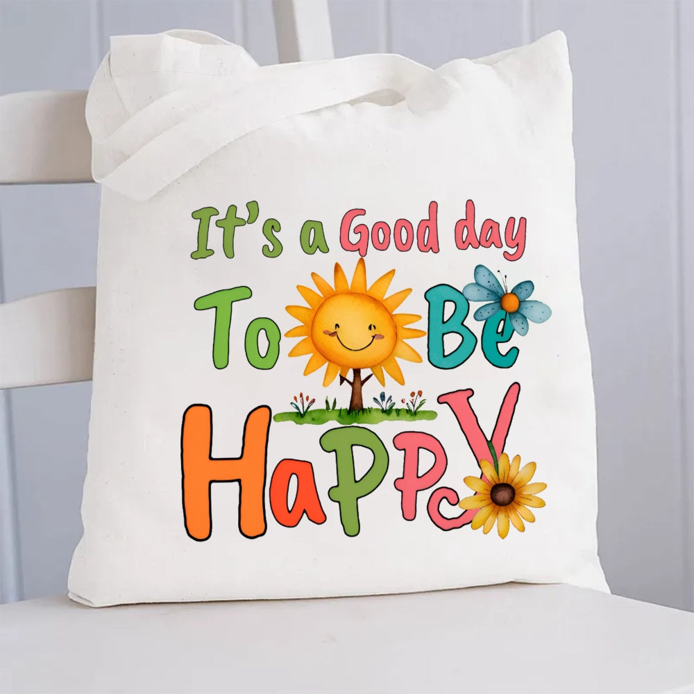 It'S A Good Day To Be Happy Sunflowers Canvas Tote Bag