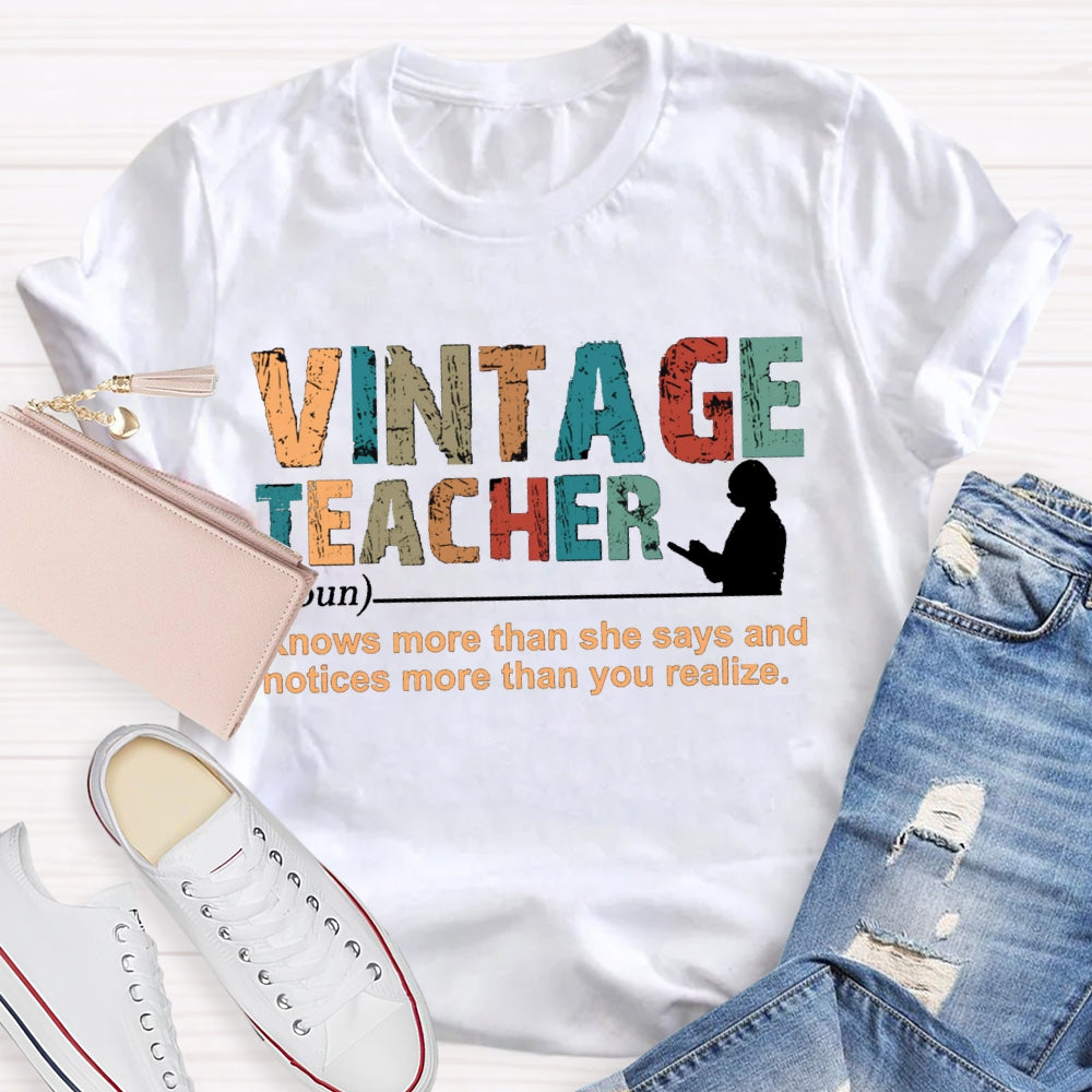 Vintage Teacher Knows More Than She Says And Notices More Than You Realize T-shirt