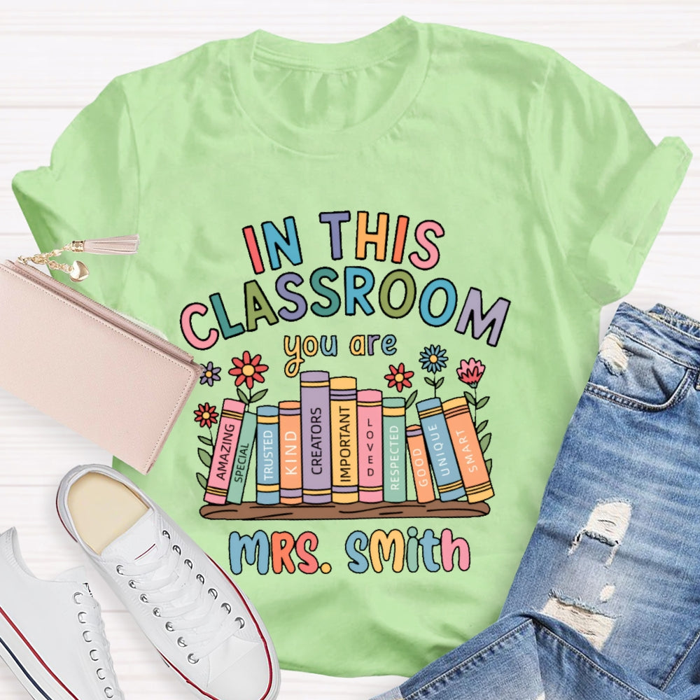 Personalized Name In This Classroom You Are Kind Amazing Funny T-shirt