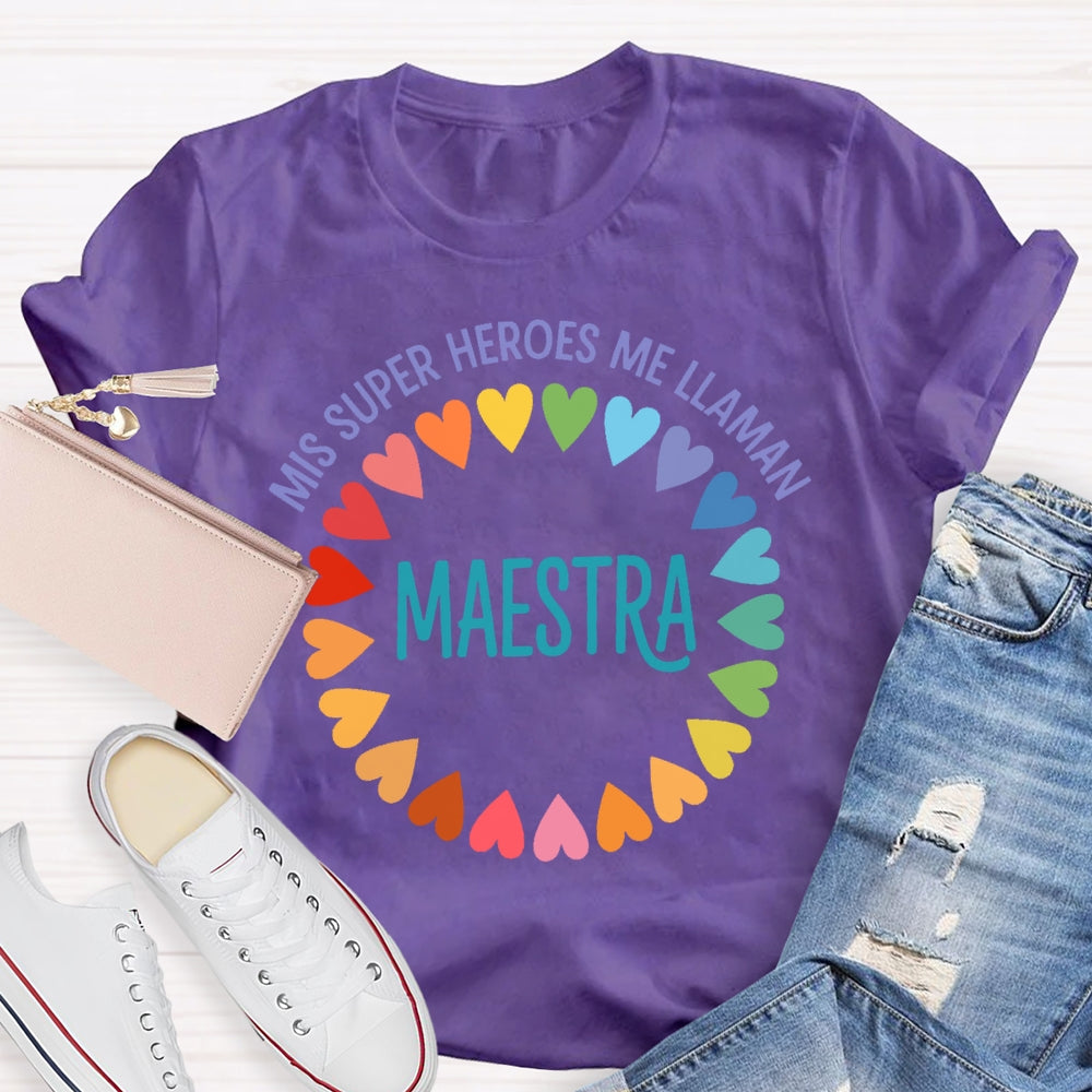 Mis Heroes Me Llaman Maestra Spanish Teacher T-shirt
