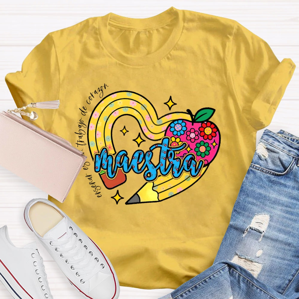 Maestra Enseñar Es Un Trabajo De Corazón T-shirt