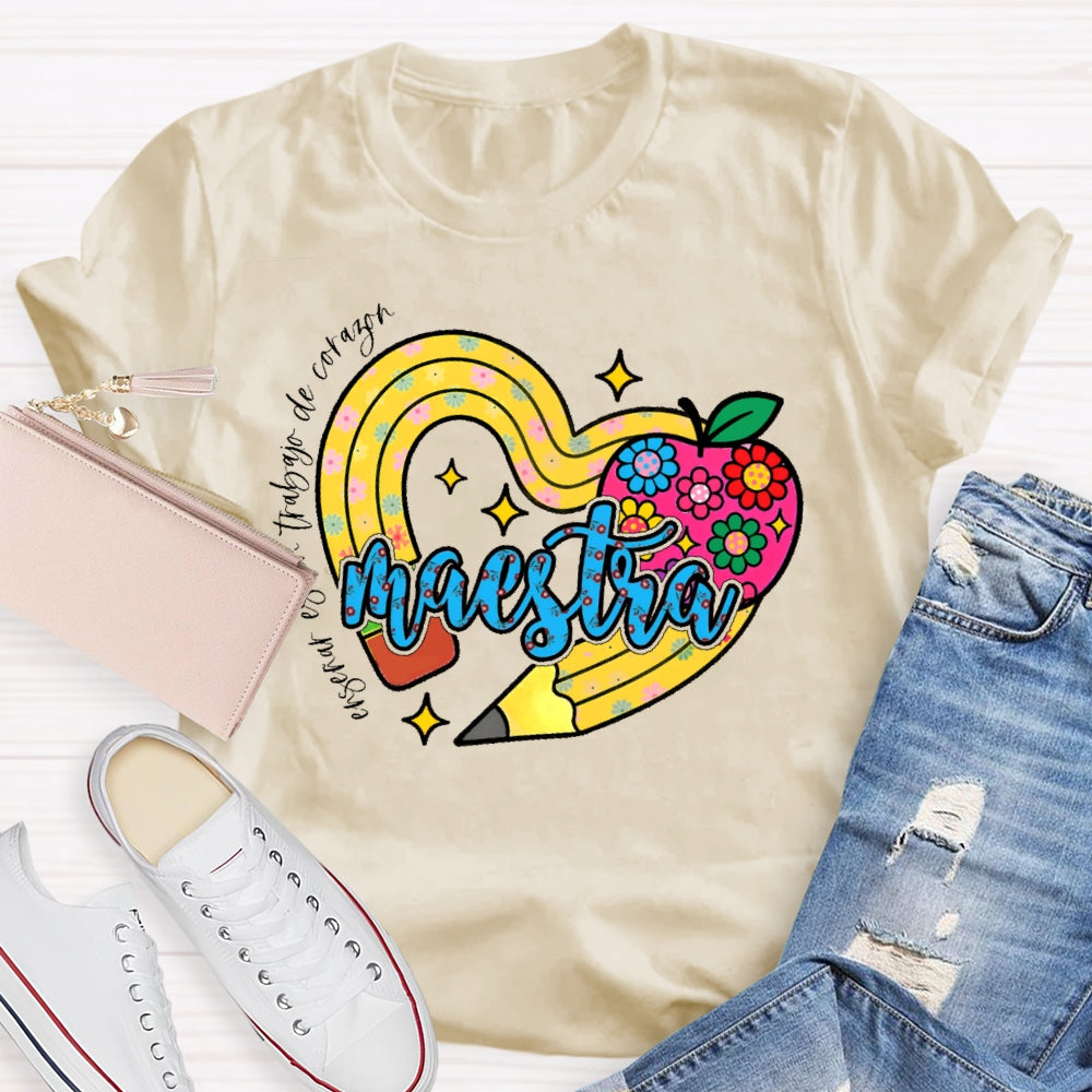 Maestra Enseñar Es Un Trabajo De Corazón T-shirt