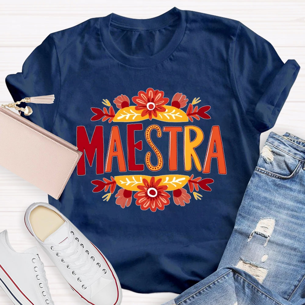 Maestra Flowers Funny T-shirt